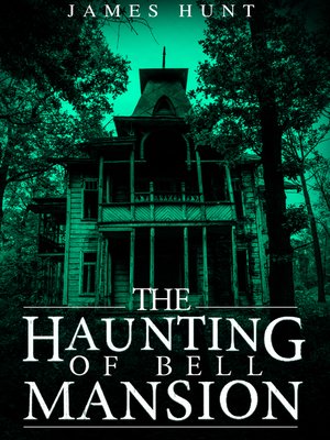 cover image of The Haunting of Bell Mansion